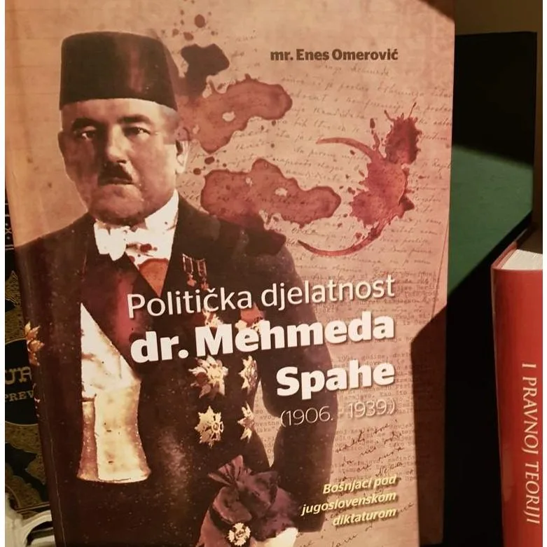 Danas promocija knjige "Politička djelatnost dr. Mehmeda Spahe" mr. Enesa Omerovića