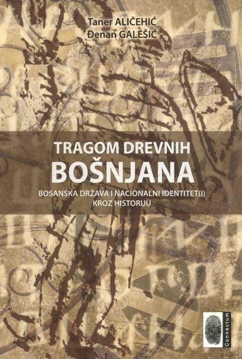 tragom_drevnih_bosnjana.jpg - Taner Aličehić: Bosna nije ni srpska, ni hrvatska, ni turska, već bosanska!